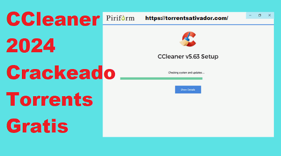 CCleaner Crackeado v6.20.10897 Torrents Gratis Download 2024 Português PT-BR!