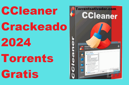 CCleaner Crackeado v6.20.10897 Torrents Gratis Download 2024 Português PT-BR
