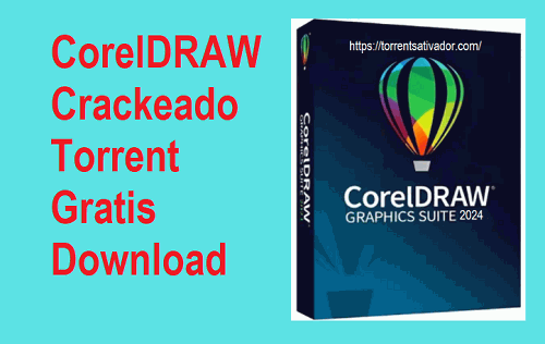 CorelDRAW Crackeado 24.5.0.731 Torrent Gratis Download 2024 Português PT-BR