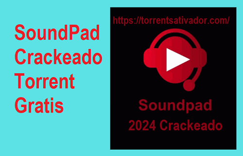 SoundPad Crackeado 3.4.10 Torrent