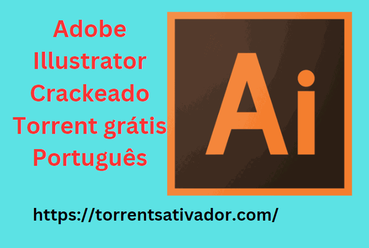 Adobe Illustrator Crackeado + Torrent grátis