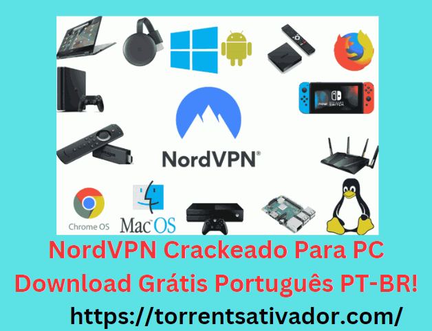 NordVPN Crackeado Para PC Download Grátis Português