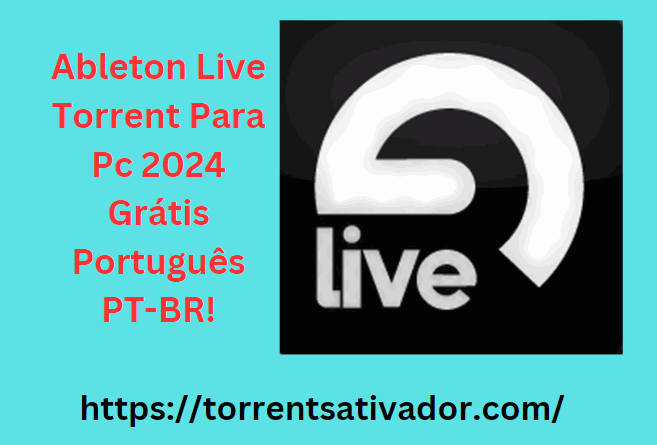 Ableton Live Torrent Para Pc 2024 Grátis