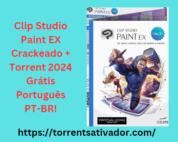 Clip Studio Paint EX Crackeado + Torrent 2024 Grátis